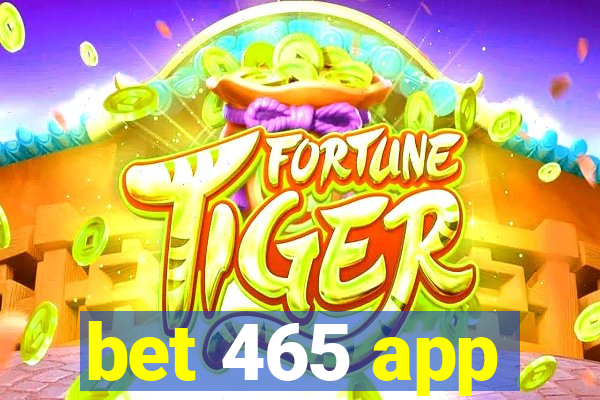 bet 465 app